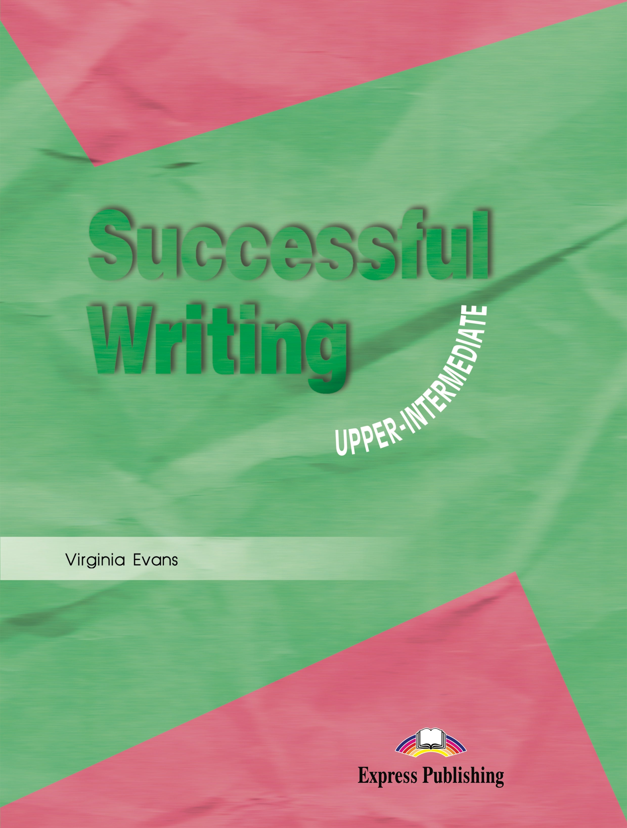 SUCCESSFUL WRITING UPPER-INTERMEDIATE STUDENT'S BOOK
