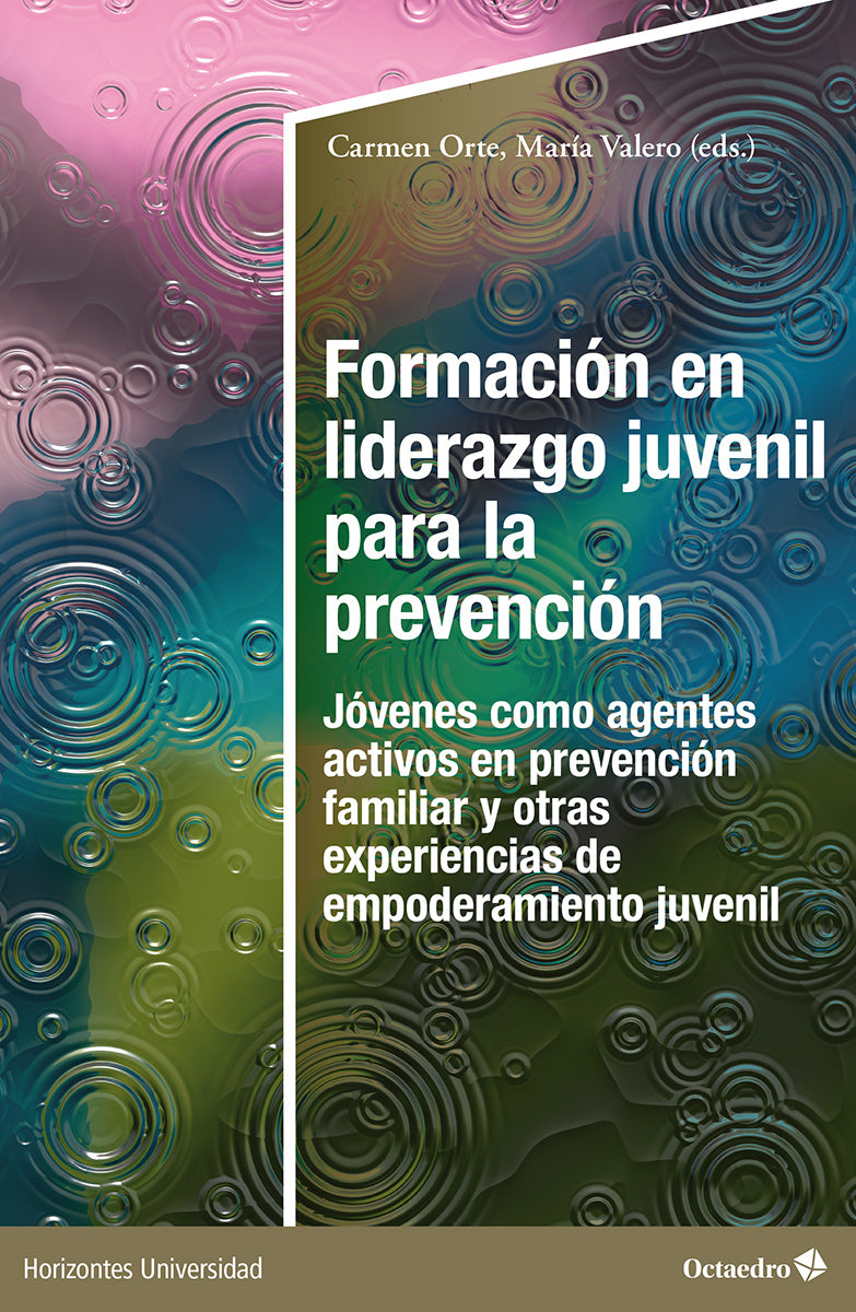 Formación en liderazgo juvenil para la prevención: Jóvenes como agentes activos en prevención familiar y otras experiencias de empoderamiento juvenil (Editorial Octaedro, S.L.) 9788410054325