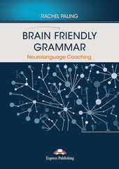 BRAIN FRIENDLY GRAMMAR - NEUROLANGUAGE COACHING