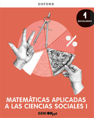 Matemáticas Aplicadas CC. Sociales I 1o Bachillerato. Libro del estudiante. GENiOX PRO | Varios autores | 9780190545734 (OXFORD)