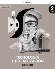 Tecnología y Digitalización 2ºESO. Libro del estudiante. GENiOX Situaciones de aprendizaje (Andalucía) | Varios autores | 9780190555863 (OXFORD)