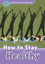 Oxford Read and Discover 4. How to Stay Healthy MP3 Pack. Julie Penn (Oxford University Press España, S.A.) 9780194022040