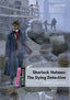 Dominoes Quick Starter. Sherlock Holmes Dying Detective MP3 Pack. Sir Arthur Conan Doyle (Oxford University Press España, S.A.) 9780194622363