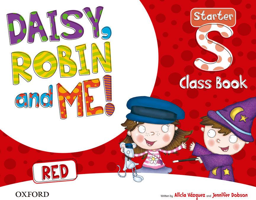 Daisy, Robin & Me! Red Starter. Class Book Pack | Varios autores | 9780194807166 (OXFORD)