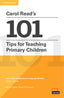 Carol Reads 101 Tips for Teaching Primary Children Paperback Pocket Editions