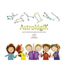 ASTROLOGIK GUIA PARA NIÑOS I Berg,Michal I Cangrejo Editores I 9781571899408