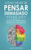 COMO DEJAR DE PENSAR DEMASIADO DESDE HOY - 9781960395092