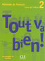 Tout Va Bien! 2 Livre de | CLE INTERNACION | 9782090352948