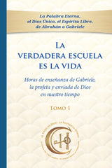 LA VERDADERA ESCUELA ES LA VIDA. TOMO 1 I Gabriele I Editorial Gabriele La Palabra I 9783964464361