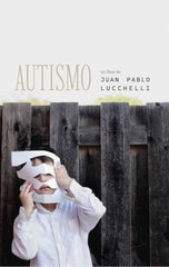 AUTISMO | JUAN PABLO LUCCHELLI | PARADISO EDITORES | 9786075991139