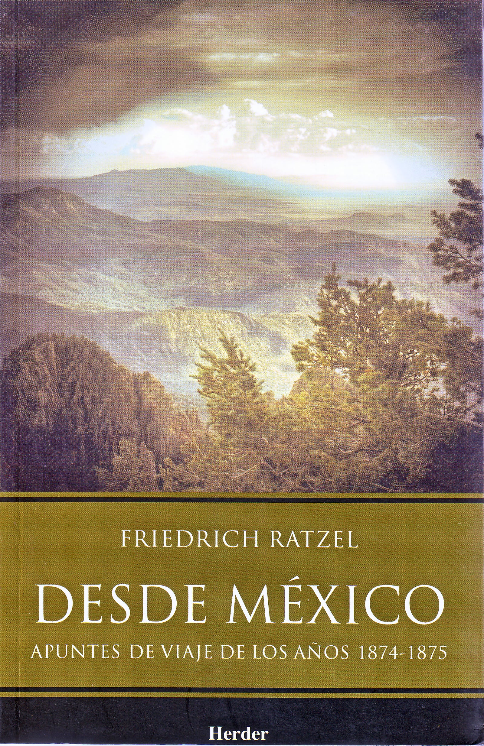 Desde México: Apuntes de viaje de los años 1874-1875