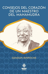 CONSEJOS DEL CORAZON DE UN MAESTRO DEL MAHAMUDRA | RINPOCHE,GENDUN | MARPA EDICIONES | 9786319005882