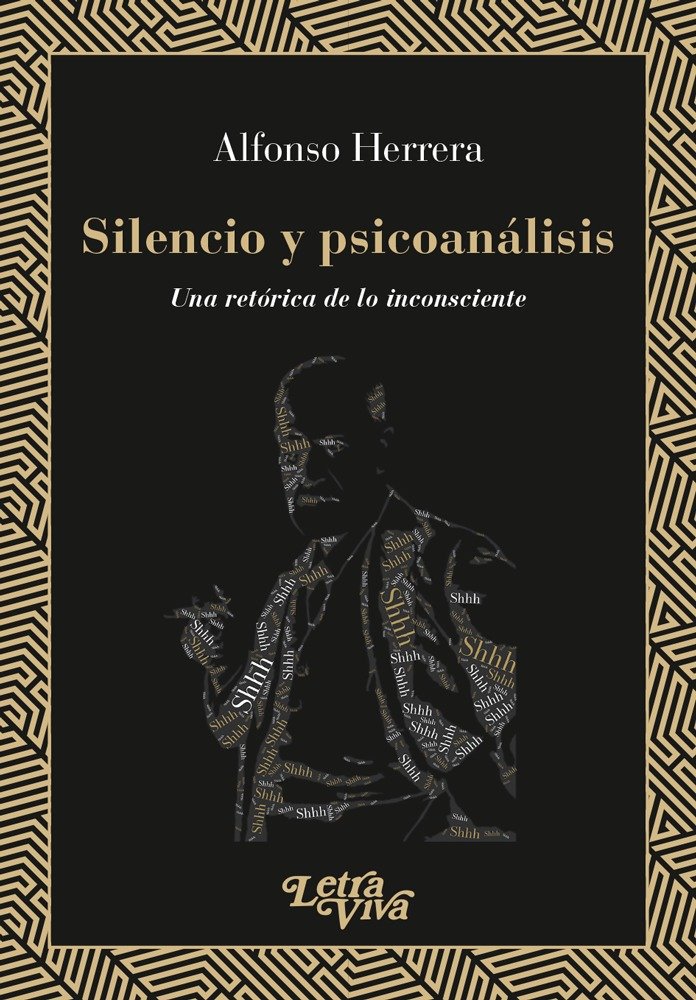 SILENCIO Y PSICOANALISIS | ALFONSO HERRERA | LETRA VIVA (ARGENTINA) | 9786319063462