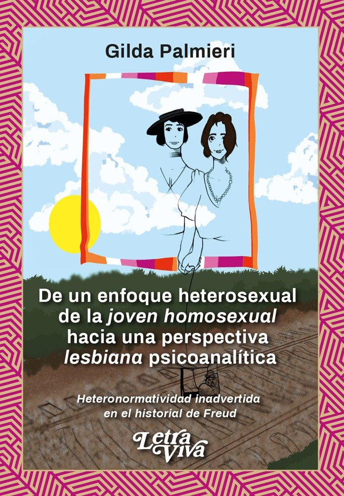 DE UN ENFOQUE HETEROSEXUAL DE LA JOVEN HOMOSEXUAL HACIA UNA | GILDA PALMIERI | LETRA VIVA (ARGENTINA) | 9786319075397