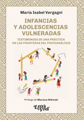 INFANCIAS Y ADOLESCENCIAS VULNERADAS | MARIA ISABEL VERGAGNI | LETRA VIVA (ARGENTINA) | 9786319118919