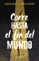 CORRE HASTA EL FIN DEL MUNDO - 9788401018695
