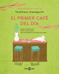 EL PRIMER CAFE DEL DIA ANTES DE QUE SE ENFRIE EL CAFE 3 | Toshikazu Kawaguchi | 9788401032905 (Plaza & janes)