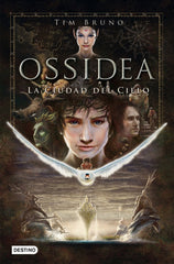 OSSIDEA 1 LA CIUDAD DEL CIELO | Bruno,tim | 9788408013617 (Destino infantil y juvenil)