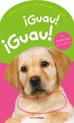 ¡Guau! ¡Guau!: Con texturas en el interior