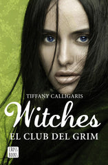 WITCHES 2 EL CLUB DEL GRIM | Calligaris,tiffany | 9788408170020 (Cross books)
