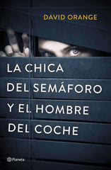 LA CHICA DEL SEMAFORO Y EL HOMBRE DEL COCHE NEGRO - 9788408214342