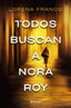 TODOS BUSCAN A NORA ROY - 9788408237198