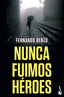 NUNCA FUIMOS HEROES - 9788408238089