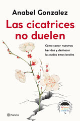LAS CICATRICES NO DUELEN | ANABEL GONZALEZ | PLANETA | 9788408239093