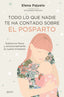 TODO LO QUE NADIE TE HA CONTADO SOBRE EL POSPARTO - 9788408241461