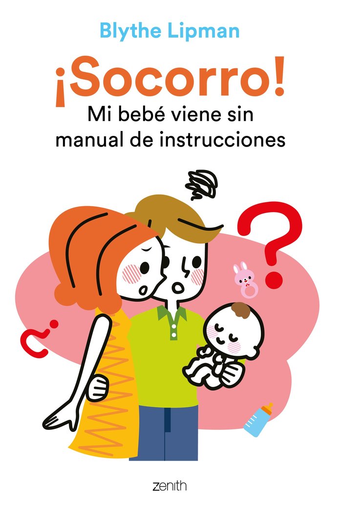 SOCORRO MI BEBE VIENE SIN MANUAL DE INSTRUCCIONES | BLYTHE LIPMAN | ZENITH | 9788408248163