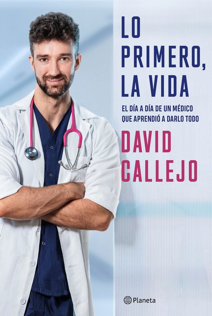 LO PRIMERO LA VIDA | DAVID CALLEJO | PLANETA | 9788408250883