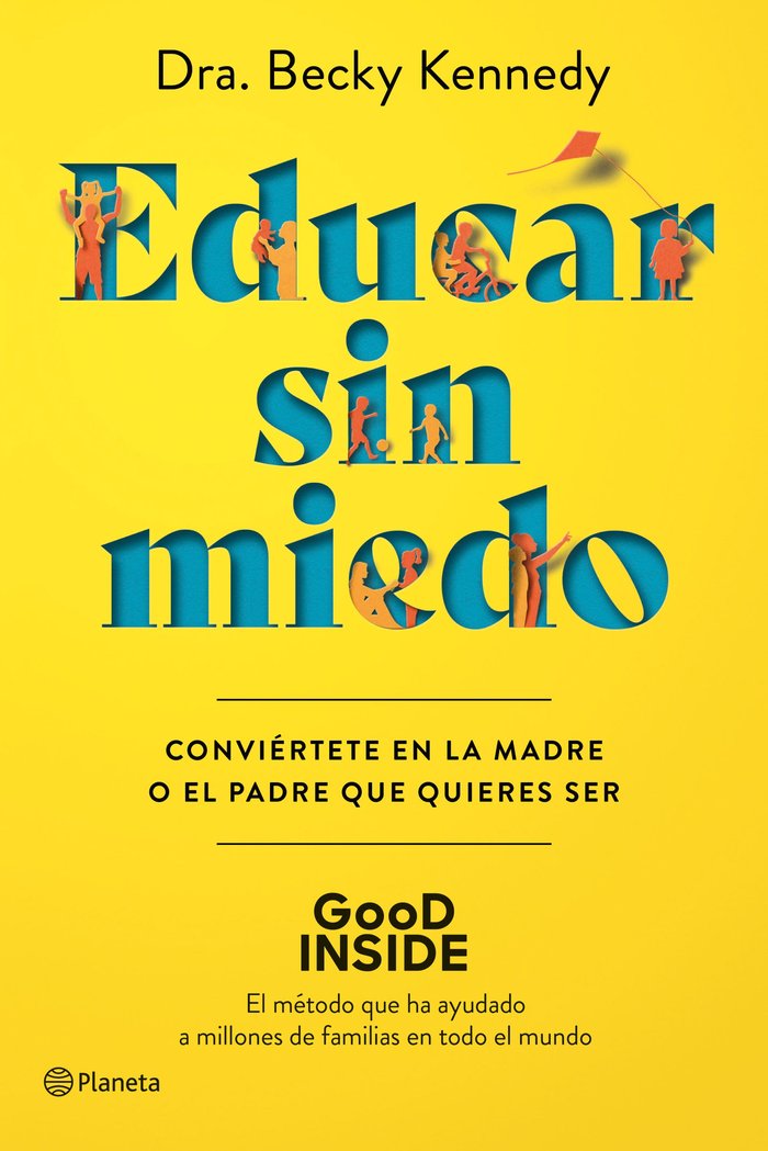 EDUCAR SIN MIEDO | DRA, BECKY KENNEDY | PLANETA | 9788408263043