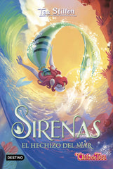 SIRENAS EL HECHIZO DEL MAR | Tea Stilton | 9788408275947 (Destino infantil y juvenil)