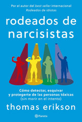 RODEADOS DE NARCISISTAS | ERIKSON, THOMAS | PLANETA | 9788408291251