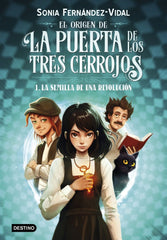 EL ORIGEN DE LA PUERTA DE LOS TRES CERROJOS 1, LA SEMILLA DE | Fernandez-vidal, Sonia | 9788408294030 (Destino infantil y juvenil)