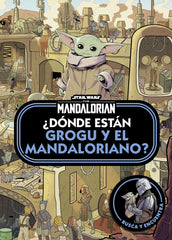 🧒 STAR WARS. THE MANDALORIAN. ¿DÓNDE ESTÁN GROGU Y EL MANDALORIANO? - 9788408297246