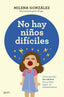 NO HAY NIÑOS DIFICILES | MILENA GONZALEZ @UNAMAMAPSICOLOGA_ | ZENITH | 9788408301059