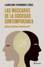 LAS MASCARAS DE LA SOCIEDAD CONTEMPORANEA | FERNANDEZ-CRUZ, LAUREANO | PLANETA | 9788408302803