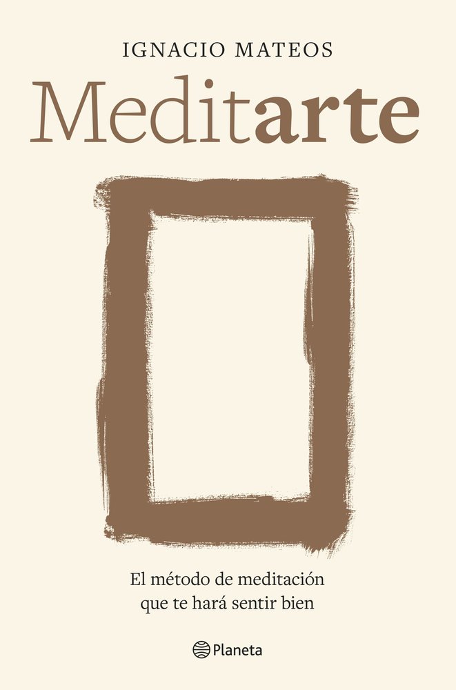 MEDITARTE | IGNACIO MATEOS | PLANETA | 9788408303923