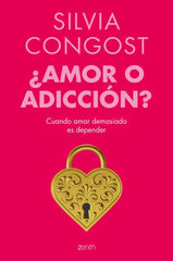 AMOR O ADICCION | SILVIA CONGOST | ZENITH | 9788408307921