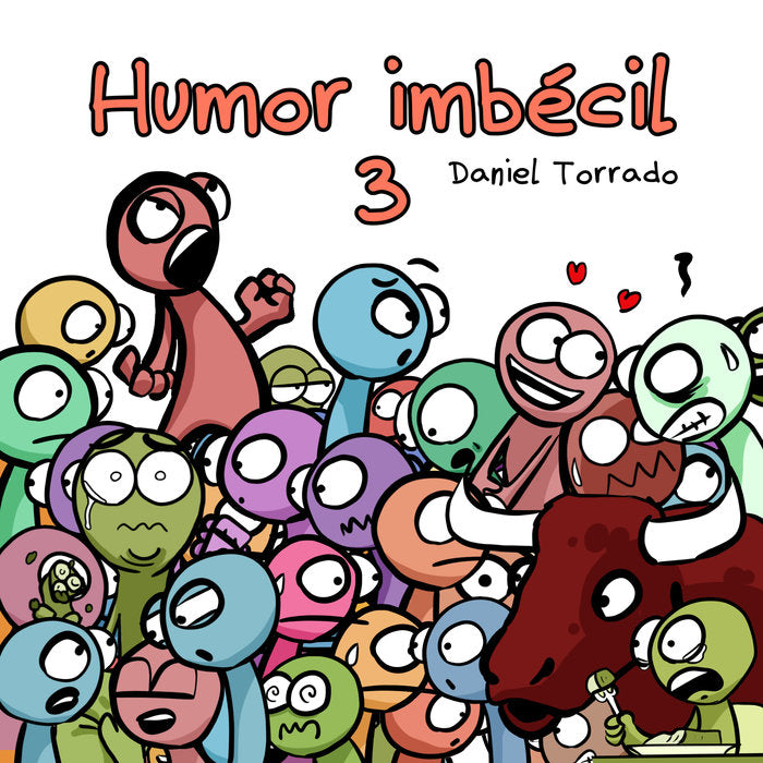 HUMOR IMBÉCIL 3 I Torrado Medina, Daniel I Daniel Torrado Medina I 9788409136827
