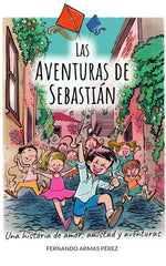LAS AVENTURAS DE SEBASTIÁN 1 I Armas Pérez, Fernando I Fernando Armas Pérez I 9788409263578