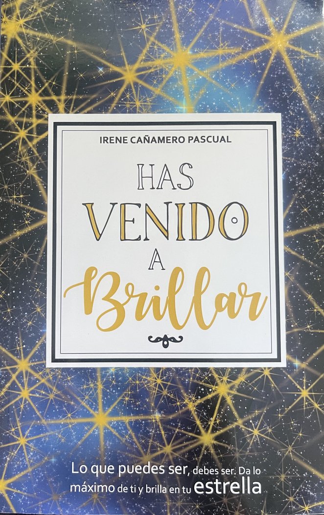 HAS VENIDO A BRILLAR I pascual, Irene I Irene Cañamero Pascual I 9788409271740