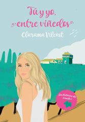 TÚ Y YO, ENTRE VIÑEDOS I Villarroel Castro, Clara I Clara María Villaroel Castro I 9788409305131