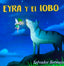 EYRA Y EL LOBO | Bermejo Vazquez, Salvador | 9788409316144 (Atipyc)