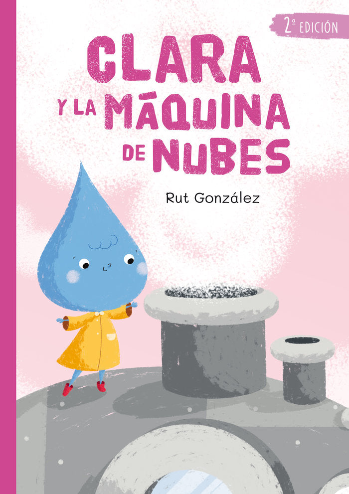 CLARA Y LA MÁQUINA DE NUBES I González Rebate, Rut I María Rut González Rebate I 9788409323128
