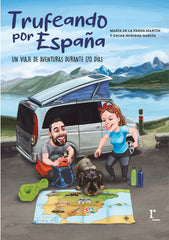 TRUFEANDO POR ESPAÑA I de la Varga Martín, María;Noriega García, Oscar I Raquel Iglesias I 9788409323906
