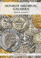 MONEDA MEDIEVAL NAVARRA I Ibáñez Artica, Miguel I María Dolores Ibáñez San Millán I 9788409333776