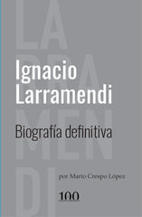 IGNACIO LARRAMENDI I Crespo López, Mario I Fundación Ignacio Larramendi I 9788409334445
