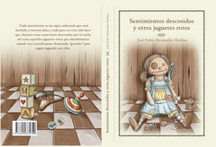 SENTIMIENTOS DESCOSIDOS Y OTROS JUGUETES ROTOS I Hernández Medina, Jose Pedro I José Pedro Hernández Medina I 9788409335749